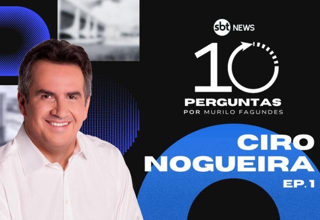 10 perguntas, com Ciro Nogueira