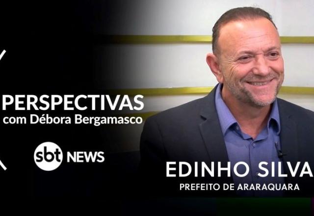 Perspectivas recebe Edinho Silva, prefeito de Araraquara (SBT News)