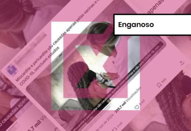 Site engana ao dizer que miocardite e pericardite são causadas apenas por vacina e não por covid-19 | Projeto Comprova