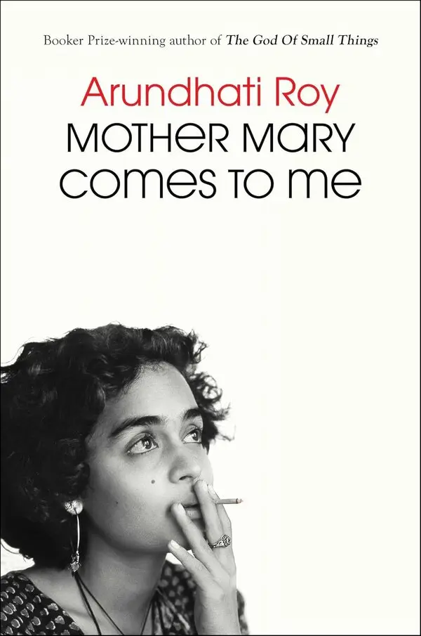 Mother Mary Comes to Me, de Arundhati Roy