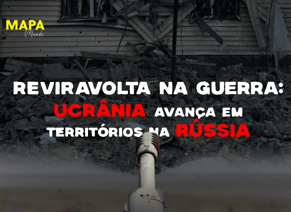 Mapa Mundi | Reviravolta na guerra: Ucrânia avança em territórios na Rússia